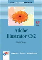Camilo Torres - Das Einsteigerseminar Adobe Illustrator CS 2