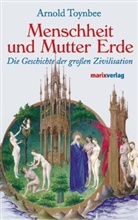 Arnold Toynbee - Menschheit und Mutter Erde