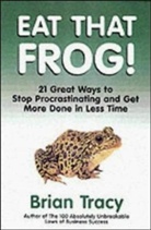 Brian Tracy - Eat That Frog!