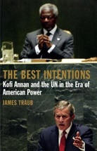 James Traub - The Best Intentions