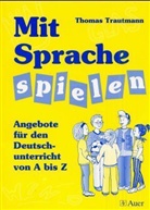 Thomas Trautmann - Mit Sprache spielen, neue Rechtschreibung