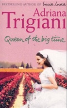 Adriana Trigiani - Queen of the Big Time