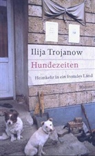 Ilija Trojanow - Hundezeiten