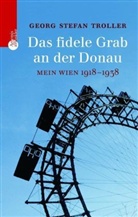 Georg St. Troller - Das fidele Grab an der Donau