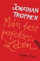 Jonathan Tropper - Mein fast perfektes Leben