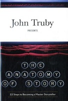 John Truby - The Anatomy of Story