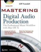 Cliff Truesdell - Mastering Digital Audio Production