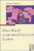 Chögyam Trungpa - Das Buch vom meditativen Leben