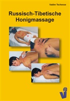 Vadim Tschenze - Russisch-Tibetische Honigmassage