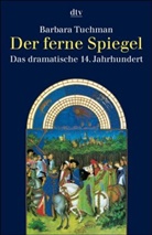 Barbara Tuchman - Der ferne Spiegel