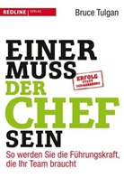 Bruce Tulgan - Einer muss der Chef sein