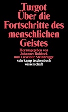 Turgot, Anne R. J. Turgot, Anne Robert Jacques Turgot, Rohbeck, Rohbeck, Johannes Rohbeck... - Über die Fortschritte des menschlichen Geistes