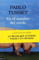 Pablo Tusset - En el nombre del cerdo
