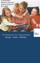 Li Keimeleder, Lis Keimeleder, Mariann Schumann, Marianne Schumann, Sus Stempinski, Susanne Stempinski... - Fortbildung für Tagesmütter