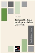 Melanie Gucanin, Stefan Kipf, Asmus Kurig, Ruth Schaefer-Franke, Markus Schauer, Markus Janka... - Texterschließung im altsprachlichen Unterricht