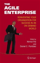 Nirma Pal, Nirmal Pal, Pantaleo, Pantaleo, Daniel Pantaleo, Daniel C. Pantaleo - The Agile Enterprise