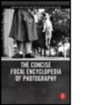 Mark Osterman, Michael Peres, Michael R. Peres, Grant B. Romer, Michael Peres, Michael R. Peres - The Concise Focal Encyclopedia of Photography