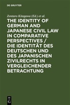 Zentar Kitagawa, Zentaro Kitagawa, Riesenhuber, Riesenhuber, Karl Riesenhuber - The Identity of German and Japanese Civil Law in Comparative Perspectives / Die Identität des deutschen und des japanischen Zivilrechts in vergleichender Betrachtung