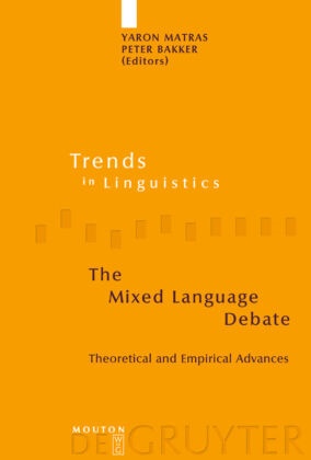 Bakker,  Bakker, Peter Bakker, Yaro Matras, Yaron Matras - The Mixed Language Debate - Theoretical and Empirical Advances