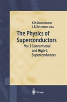 B Ketterson, B Ketterson, K. H. Bennemann, Karl Heinz Bennemann, Karl-Hein Bennemann, Karl-Heinz Bennemann... - The Physics of Superconductors. Vol.1
