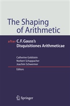 Catherine Goldstein, Norber Schappacher, Norbert Schappacher, Joachim Schwermer - The Shaping of Arithmetic after C.F. Gauss's Disquisitiones Arithmeticae