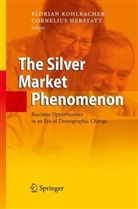 Cornelius Herstatt, Florian Kohlbacher - The Silver Market Phenomenon