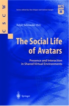 Ralph Schroeder, Ralp Schroeder, Ralph Schroeder - The Social Life of Avatars