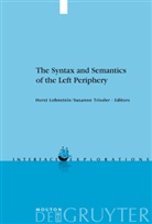 Hors Lohnstein, Horst Lohnstein, Trissler, Trissler, Susanne Trissler - The Syntax and Semantics of the Left Periphery