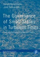 Harald Baldersheim, Jozef Bátora, Haral Baldersheim, Harald Baldersheim, Batora, Jozef Batora... - The Governance of Small States in Turbulent Times