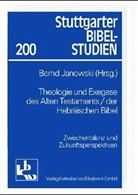 Bernd Janowski - Theologie und Exegese des Alten Testaments / der Hebräischen Bibel