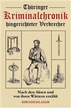 Michael Kirchschlager - Thüringer Kriminalchronik hingerichteter Verbrecher