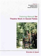 Bernadette Cronin, Bernadette  Roth Cronin, Sieglinde Roth, Wrentschur, Michael Wrentschur - Training Manual for Theatre Work in Social Fields