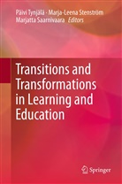 Marjatta Saarnivaara, Marja-Leen Stenström, Marja-Leena Stenström, Päivi Tynjälä - Transitions and Transformations in Learning and Education
