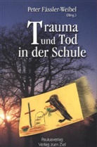 Peter Fässler-Weibel - Trauma und Tod in der Schule
