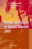 BUCK, Buck, Martin Buck, Rolan Conrady, Roland Conrady - Trends and Issues in Global Tourism 2007