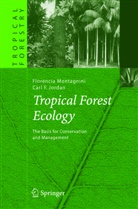 Carl F Jordan, Carl F. Jordan, Florenci Montagnini, Florencia Montagnini, C. F. Jordan, F. Montagnini - Tropical Forest Ecology