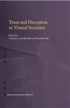 Christiano Castelfranchi, Yao-Hua Tan, C. Castelfranchi, Cristiano Castelfranchi, Yao-Hua Tan, Yao-Hua Tan... - Trust and Deception in Virtual Societies