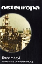 Osteuropa - H.4/2006: Tschernobyl - Vermächtnis und Verpflichtung