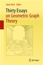 J. Nos Pach, Jáno Pach, Janos Pach, János Pach - Thirty Essays on Geometric Graph Theory