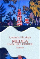 Ljudmila Ulitzkaja - Medea und ihre Kinder