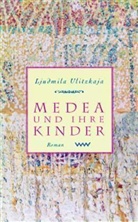 Ljudmila Ulitzkaja - Medea und ihre Kinder