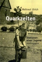 Waltraut Ulrich, Renate Schmadalla - Quarkzeiten