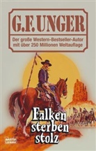 G. F. Unger - Falken sterben stolz
