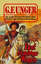 G. F. Unger - Fünf staubige Wagen