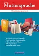 Hartmu Frentz, Hartmut Frentz, Viol Oehme, Viola Oehme, Birgit Patzelt, Birgit u a Patzelt... - Unsere Muttersprache, Sekundarstufe I, Östliche Bundesländer und Berlin: Unsere Muttersprache - Orientierungswissen zu allen Ausgaben - 5.-10. Schuljahr