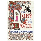 Barry Unsworth - The Ruby in Her Navel