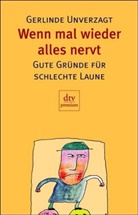 Gerlinde Unverzagt - Wenn mal wieder alles nervt