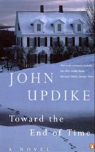 John Updike - Toward the End of Time