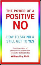 William Ury, William L. Ury - The Power of a Positive No