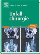 Axel Rüter, Otmar Trentz, Michael Wagner, Michael H. Wagner - Unfallchirurgie